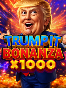 Trump It Bonanza X1000