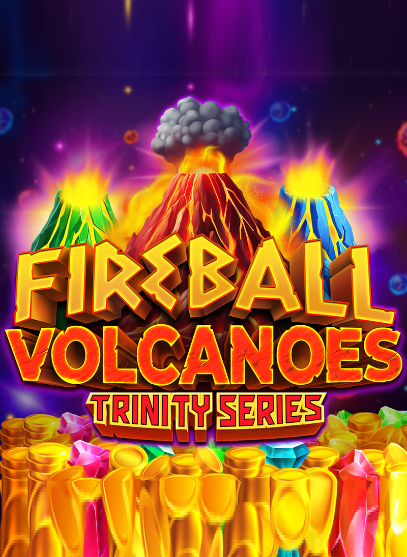 Fireball Volcanoes: Trinity Series