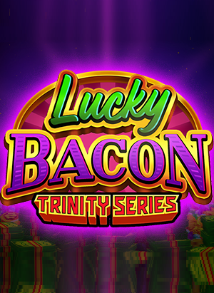 Lucky Bacon: Trinity Series